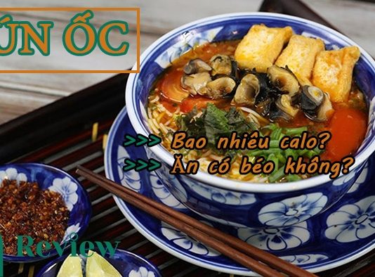 1 bát bún ốc bao nhiêu calo và ăn có béo không