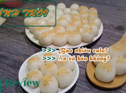 Bánh trôi bao nhiêu calo và ăn có béo không