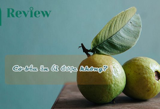 Có bầu ăn ổi được không