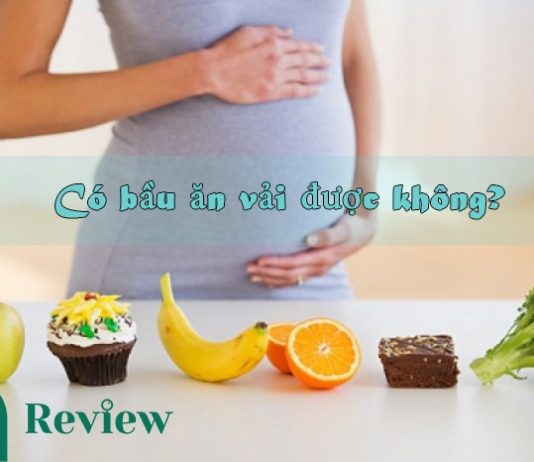 Có bầu ăn vải được không