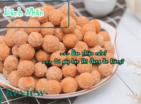 Bánh nhãn bao nhiêu calo và ăn có béo không