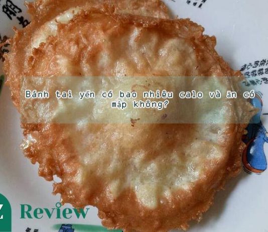 Bánh tai yến có bao nhiêu calo và ăn có mập không