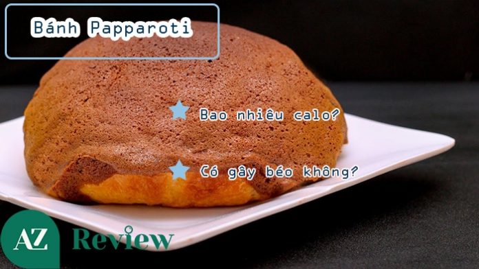 Một cái bánh papparoti bao nhiêu calo và ăn có béo không