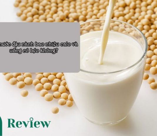 1 ly nước đậu nành bao nhiêu calo và uống có béo không? 1 ly nước đậu nành bao nhiêu calo và uống có béo không