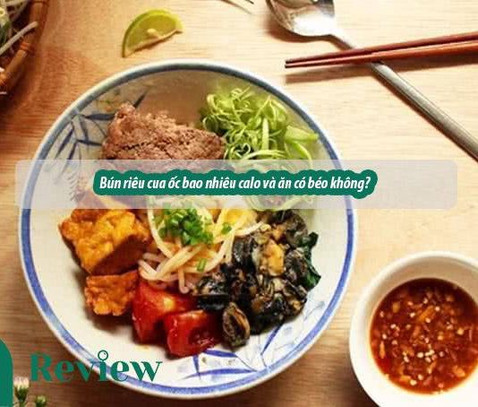 Bún riêu cua ốc bao nhiêu calo và ăn có béo không