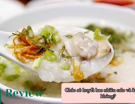 Cháo sò huyết bao nhiêu calo và ăn có béo không