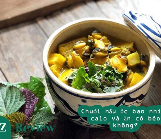 Chuối nấu ốc bao nhiêu calo và ăn có béo không
