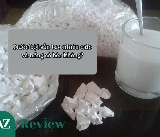 Nước bột sắn bao nhiêu calo và uống có béo không