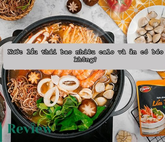 Nước lẩu thái bao nhiêu calo và ăn có béo không