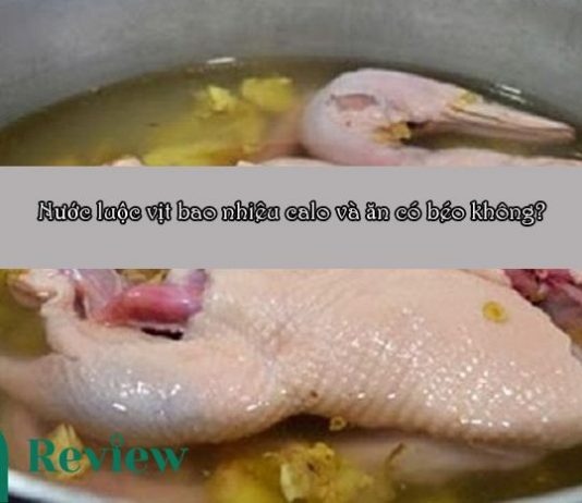 Nước luộc vịt bao nhiêu calo và ăn có béo không