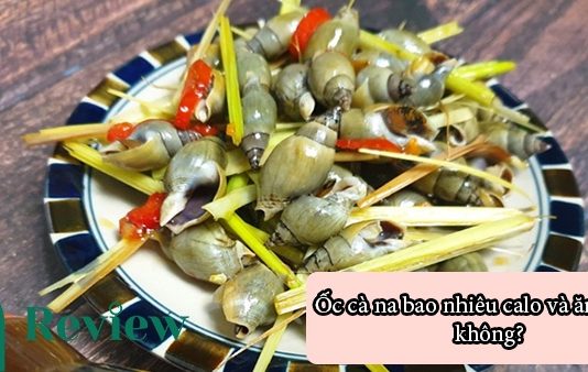Ốc cà na bao nhiêu calo và ăn có béo không