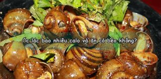 Ốc lác bao nhiêu calo và ăn có béo không