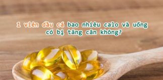 1 viên dầu cá bao nhiêu calo và uống có bị tăng cân không