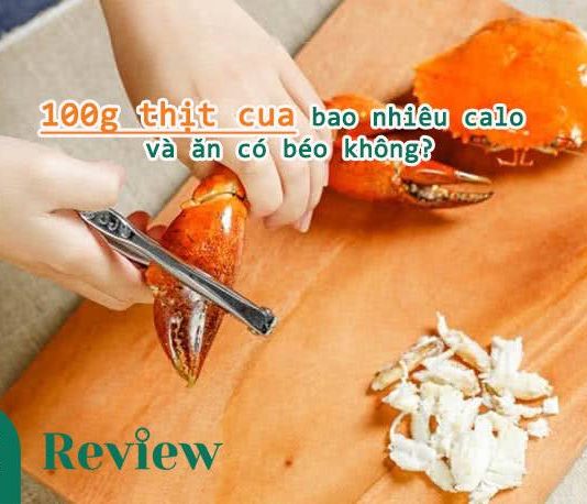 100g thịt cua bao nhiêu calo và ăn có béo không