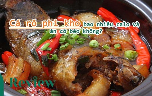 Cá rô phi kho bao nhiêu calo và ăn có béo không