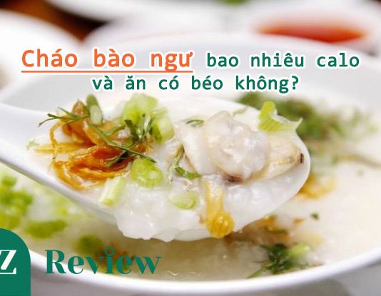Cháo bào ngư bao nhiêu calo và ăn có béo không? Cháo bào ngư bao nhiêu calo và ăn có béo không