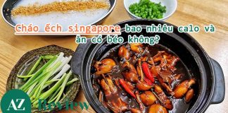 Cháo ếch singapore bao nhiêu calo và ăn có béo không
