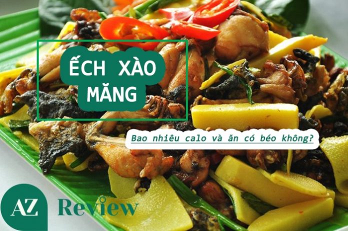 Ếch xào măng bao nhiêu calo và ăn có béo không