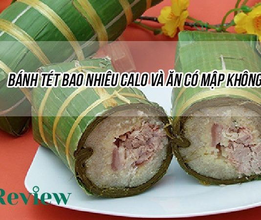 Bánh tét bao nhiêu calo và ăn có mập không