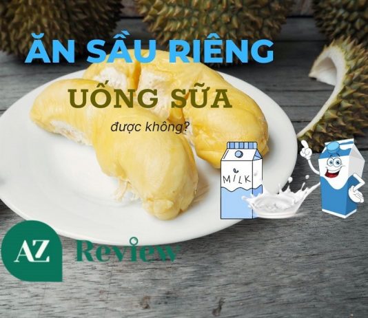 ĂN SẦU RIÊNG UỐNG SỮA ĐƯỢC KHÔNG