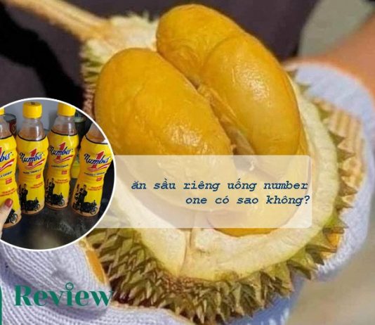 ăn sầu riêng uống number one có sao không