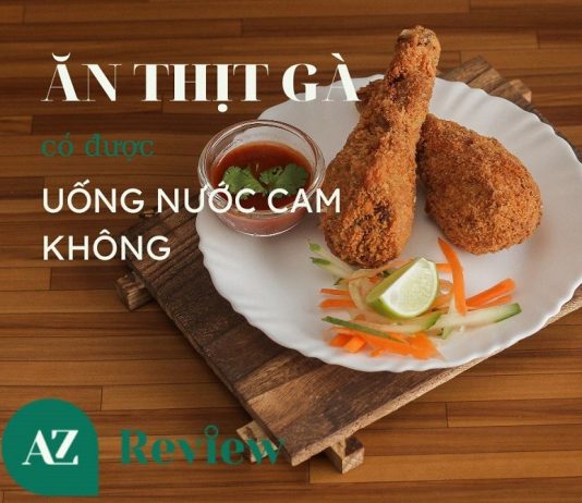 ăn thịt gà có được uống nước cam không