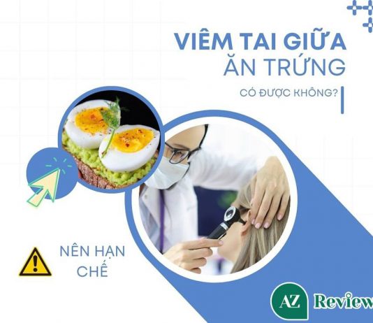 Viêm tai giữa có ăn được trứng không